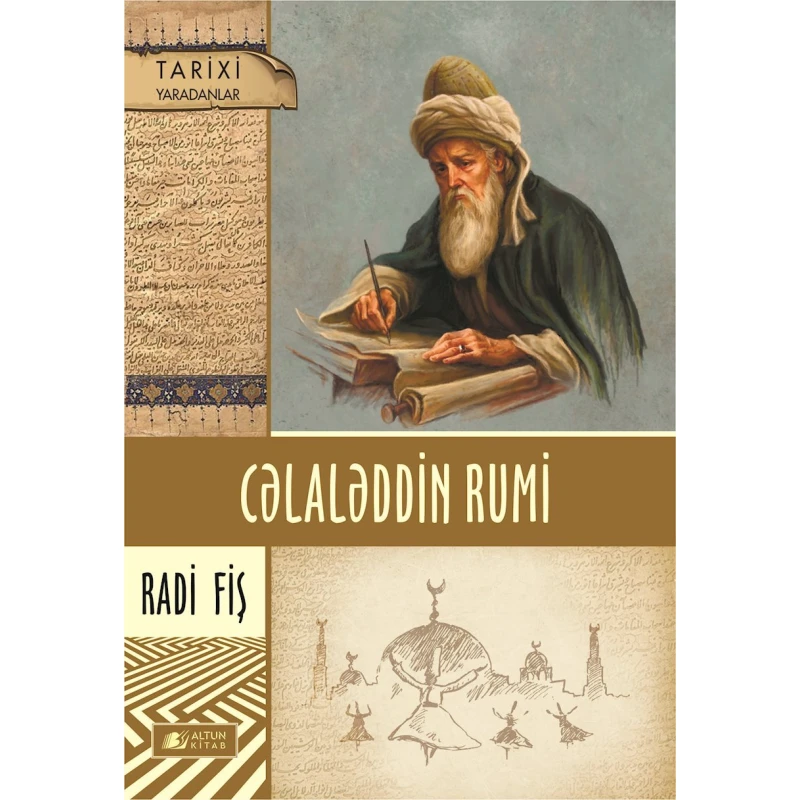 Kitab Altun Kitab Cəlaləddin Rumi, müəllif Radi Fiş, 12+ yaş Kitab Altun Kitab Cəlaləddin Rumi, müəllif Radi Fiş, 12+ yaş