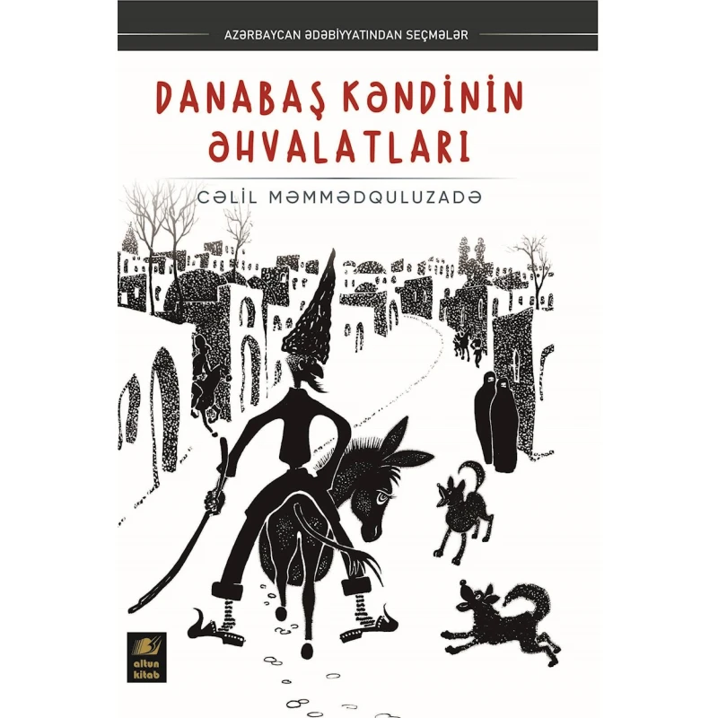 Книга Altun Kitab Danabaş kəndinin əhvalatları, автор Cəlil Məmmədquluzadə, 10+ лет, 128 стр Книга Altun Kitab Danabaş kəndinin əhvalatları, автор Cəlil Məmmədquluzadə, 10+ лет, 128 стр