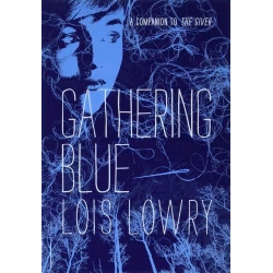 Книга Gathering Blue, автор Lois Lowry Книга Gathering Blue, автор Lois Lowry