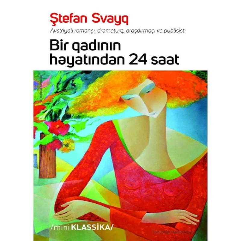 Книга Qanun Nəşriyyatı Bir Qadının həyatından 24 saat, автор Stefan Sveyq Книга Qanun Nəşriyyatı Bir Qadının həyatından 24 saat, автор Stefan Sveyq