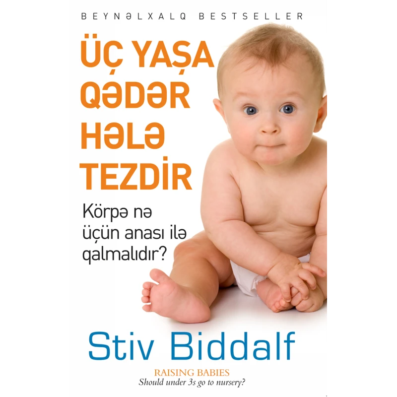 Книга Üş yaşa qədər hələ tezdır, автор Stiv Biddalf Книга Üş yaşa qədər hələ tezdır, автор Stiv Biddalf