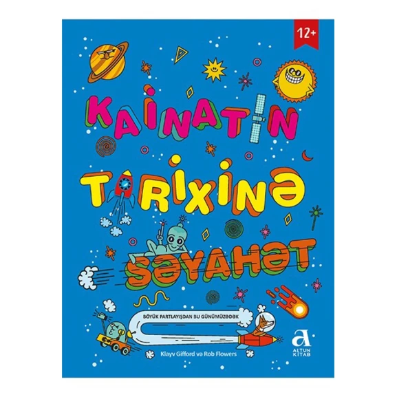 Книга Kainatın tarixinə səyahət, автор Klayv Gifford, Rob Flowers Книга Kainatın tarixinə səyahət, автор Klayv Gifford, Rob Flowers