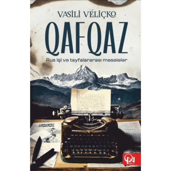 Книга Qanun Nəşriyyatı Qafqaz. Rus işi və tayfalararası məsələlər, автор Vasili Veliçko