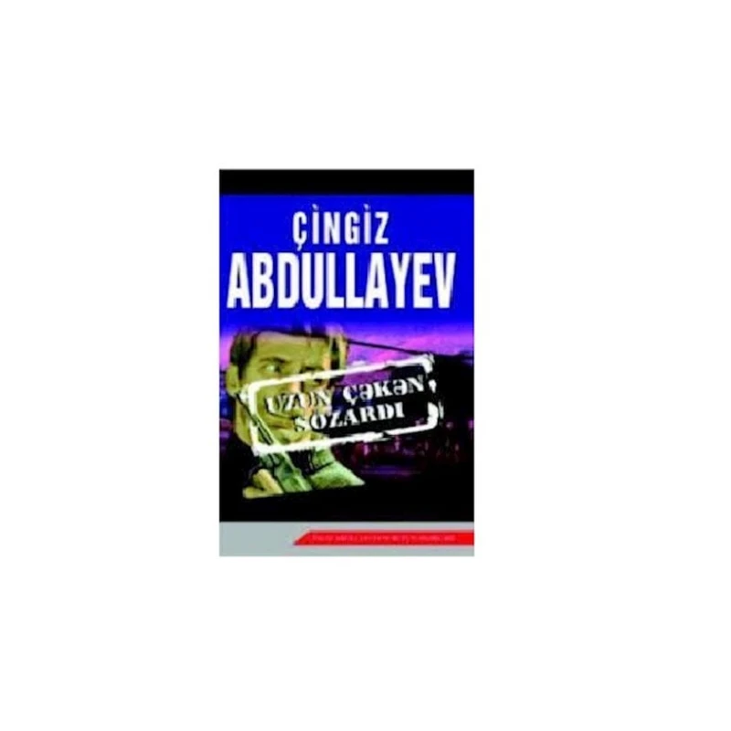 Книга Uzun Çəkən Sözardı, автор Çingiz Abdullayev Книга Uzun Çəkən Sözardı, автор Çingiz Abdullayev