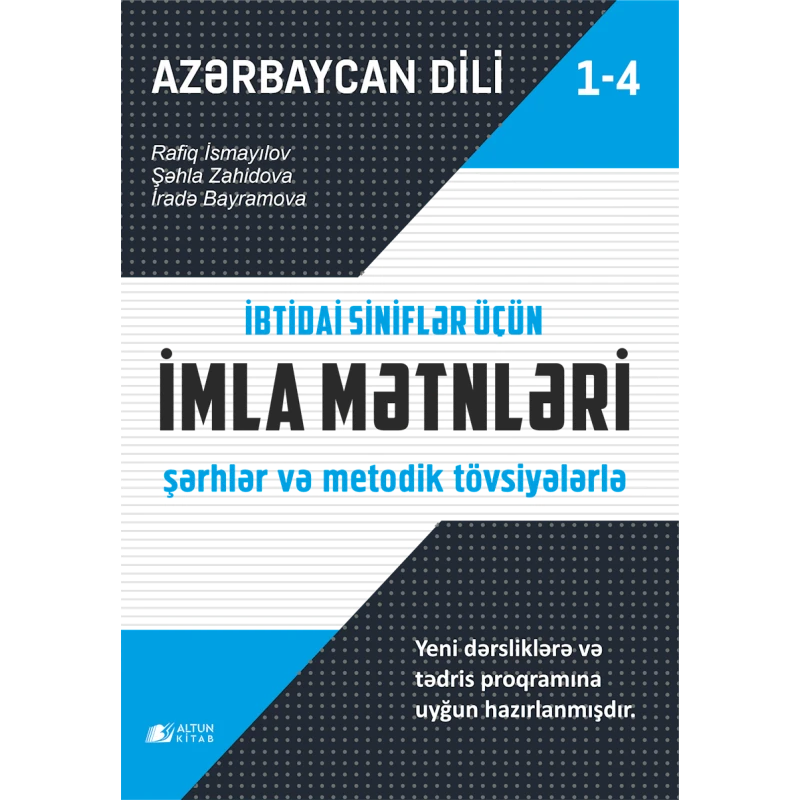 Книга Altun Kitab İmla mətnləri 1-4, автор Rafiq İsmayılov/Şəhla Zahidova/İradə Bayramova, 7-10 лет, 160 стр Книга Altun Kitab İmla mətnləri 1-4, автор Rafiq İsmayılov/Şəhla Zahidova/İradə Bayramova, 7-10 лет, 160 стр