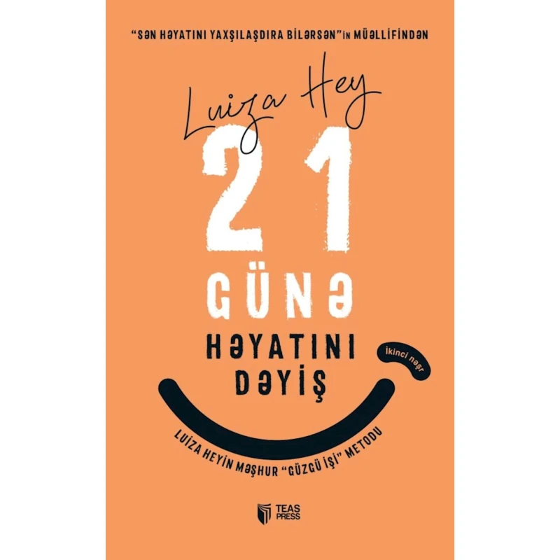 Книга Teas Press 21 günə həyatını dəyiş, автор Luiza Hey Книга Teas Press 21 günə həyatını dəyiş, автор Luiza Hey