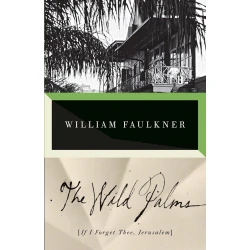 Книга The Wild Palms, автор William Faulkner Книга The Wild Palms, автор William Faulkner
