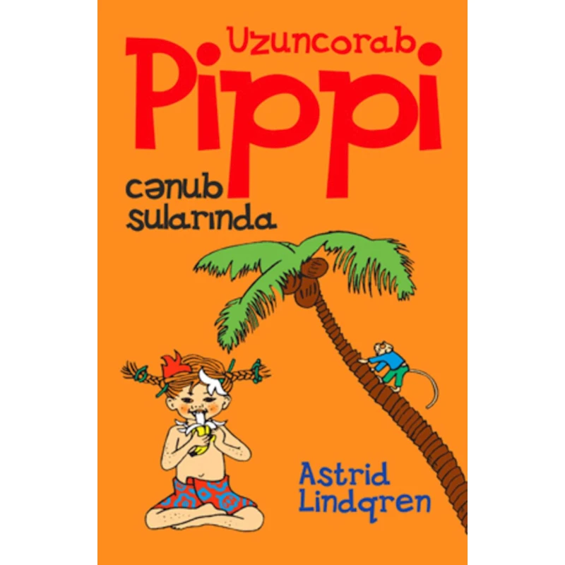 Книга Əli və Nino Nəşriyyatı Uzuncorab Pippi cənub sularında, автор Astrid Lindqren Книга Əli və Nino Nəşriyyatı Uzuncorab Pippi cənub sularında, автор Astrid Lindqren