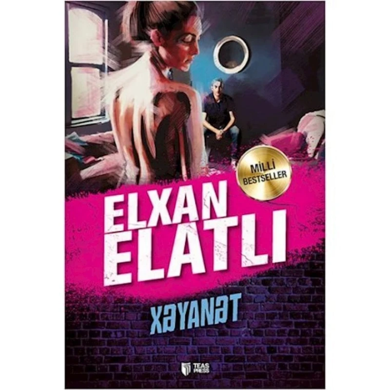 Книга Teas Press Xəyanət, автор Elxan Elatlı Книга Teas Press Xəyanət, автор Elxan Elatlı