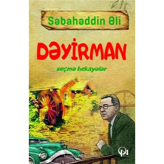 Книга Dəyirman, автор Səbahəddin Əli Книга Dəyirman, автор Səbahəddin Əli