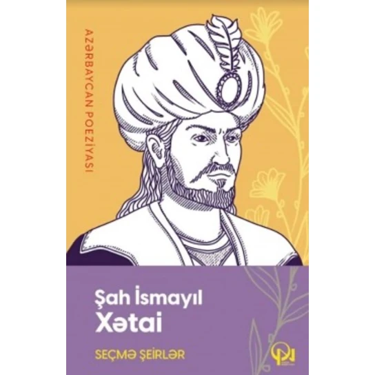 Книга Qanun Nəşriyyatı Seçmə şeirlər, автор Şah İsmayıl Xətai Книга Qanun Nəşriyyatı Seçmə şeirlər, автор Şah İsmayıl Xətai