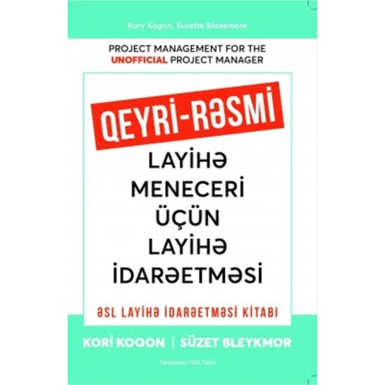 Книга Qeyri-rəsmi layihə meneceri üçün layihə idarəçiliyi, автор Kori Koqon и Süzet Bleykmor Книга Qeyri-rəsmi layihə meneceri üçün layihə idarəçiliyi, автор Kori Koqon и Süzet Bleykmor