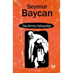 Книга Gecikmiş hekayələr, автор Seymur Baycan Книга Gecikmiş hekayələr, автор Seymur Baycan