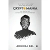 Книга Cryptomania: An Essential Guide to Cryptocurrency, автор Adhiraj Pal Книга Cryptomania: An Essential Guide to Cryptocurrency, автор Adhiraj Pal