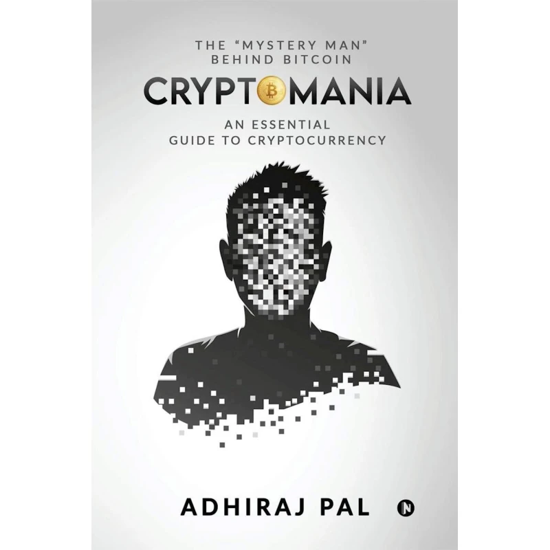 Книга Cryptomania: An Essential Guide to Cryptocurrency, автор Adhiraj Pal Книга Cryptomania: An Essential Guide to Cryptocurrency, автор Adhiraj Pal