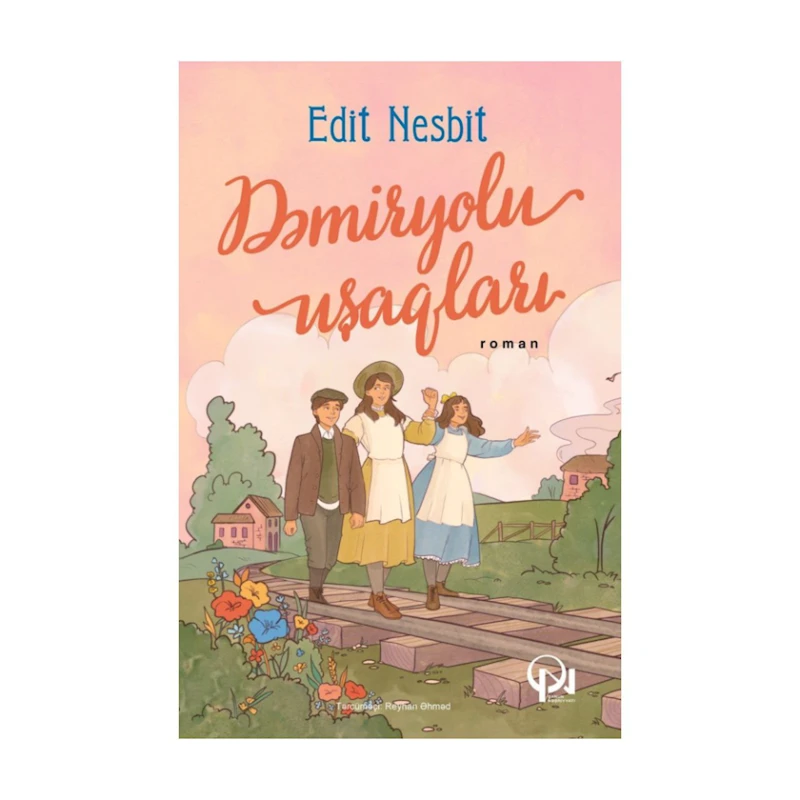 Книга Qanun Nəşriyyatı Dəmiryolu uşaqları Roman, автор Edit Nesbit Книга Qanun Nəşriyyatı Dəmiryolu uşaqları Roman, автор Edit Nesbit