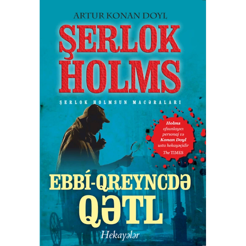 Книга Şerlok Holmsun Macəraları – Ebbi-Qreyncdə Qətl, автор Artur Konan Doyl Книга Şerlok Holmsun Macəraları – Ebbi-Qreyncdə Qətl, автор Artur Konan Doyl