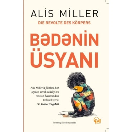 Книга Bədənin Üsyanı, автор Alis Miller Книга Bədənin Üsyanı, автор Alis Miller