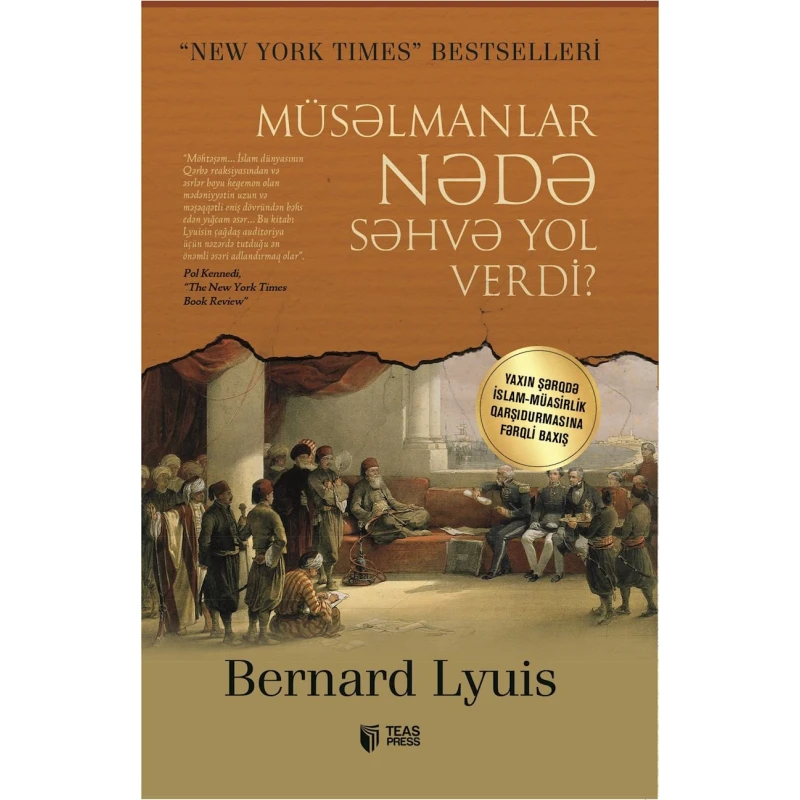 Книга Teas Press Müsəlmanlar Nədə Səhvə Yol Verdi?, автор Bernard Lyuis Книга Teas Press Müsəlmanlar Nədə Səhvə Yol Verdi?, автор Bernard Lyuis