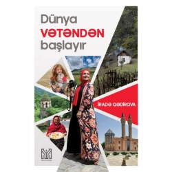 Kitab Dünya Vətəndən Başlayır, müəllif İradə Qədirova Kitab Dünya Vətəndən Başlayır, müəllif İradə Qədirova
