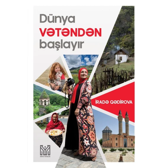 Kitab Dünya Vətəndən Başlayır, müəllif İradə Qədirova Kitab Dünya Vətəndən Başlayır, müəllif İradə Qədirova