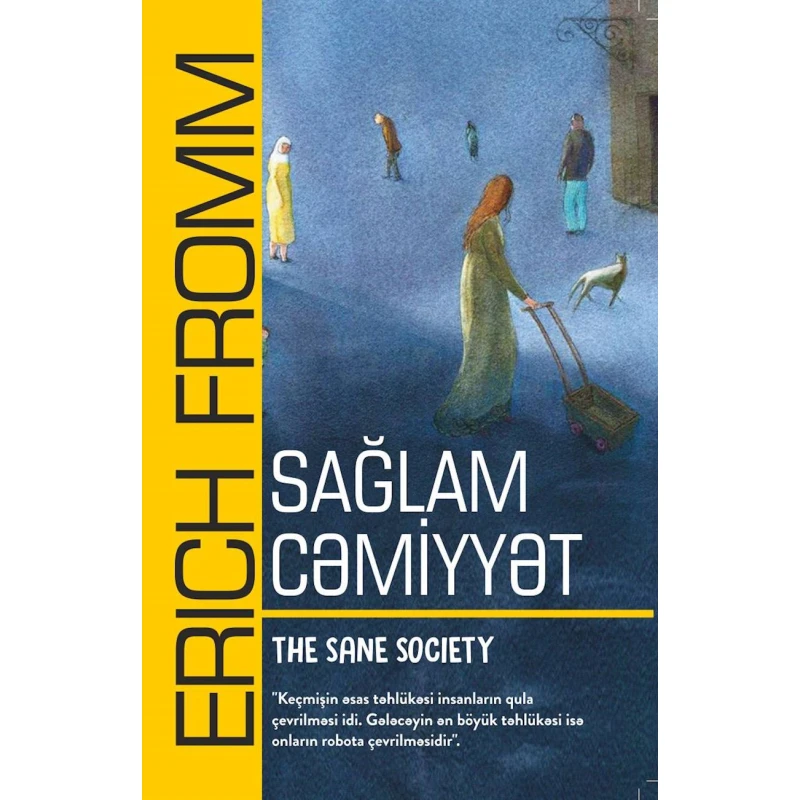 Книга Qanun Nəşriyyatı Sağlam Cəmiyyət, автор Erich Fromm