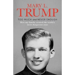 Книга Too Much and Never Enough, автор Mary L. Trump