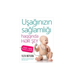 Книга Uşağınızın sağlamlığı haqqında hər şey, автор Yuliya Maxyutina