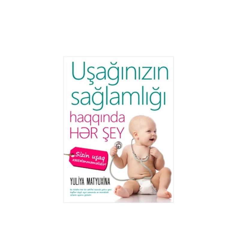 Kitab Uşağınızın sağlamlığı haqqında hər şey, müəllif Yuliya Maxyutina Kitab Uşağınızın sağlamlığı haqqında hər şey, müəllif Yuliya Maxyutina