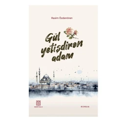 Книга Qədim Qala Gül Yetişdirən Adam, автор Rasim Özdenören