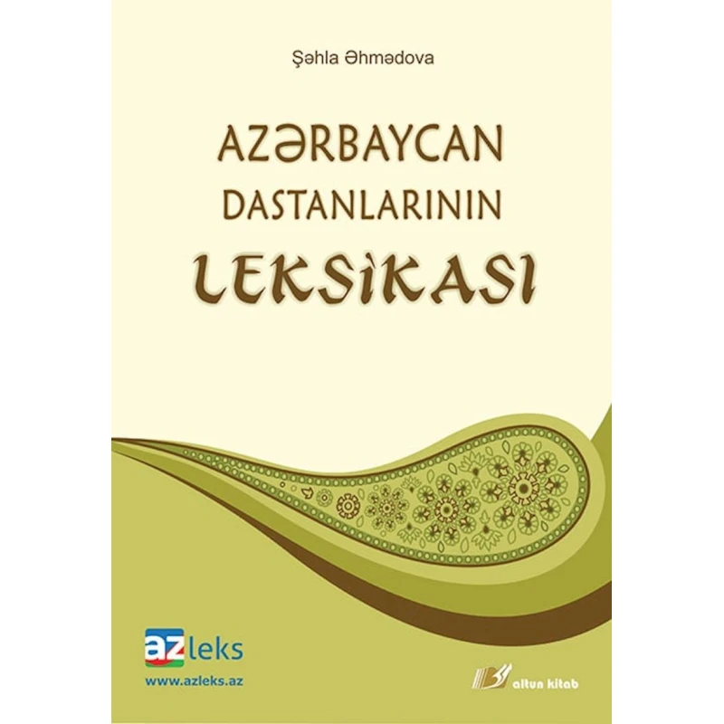 Книга Altun Kitab Azərbaycan dastanlarının leksikası, автор Şəhla Əhmədova, 12+ лет, 144 стр Книга Altun Kitab Azərbaycan dastanlarının leksikası, автор Şəhla Əhmədova, 12+ лет, 144 стр