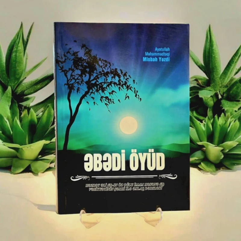 Kitab Əbədi Öyüd, müəllif Ayətullah Misbah Yəzdi