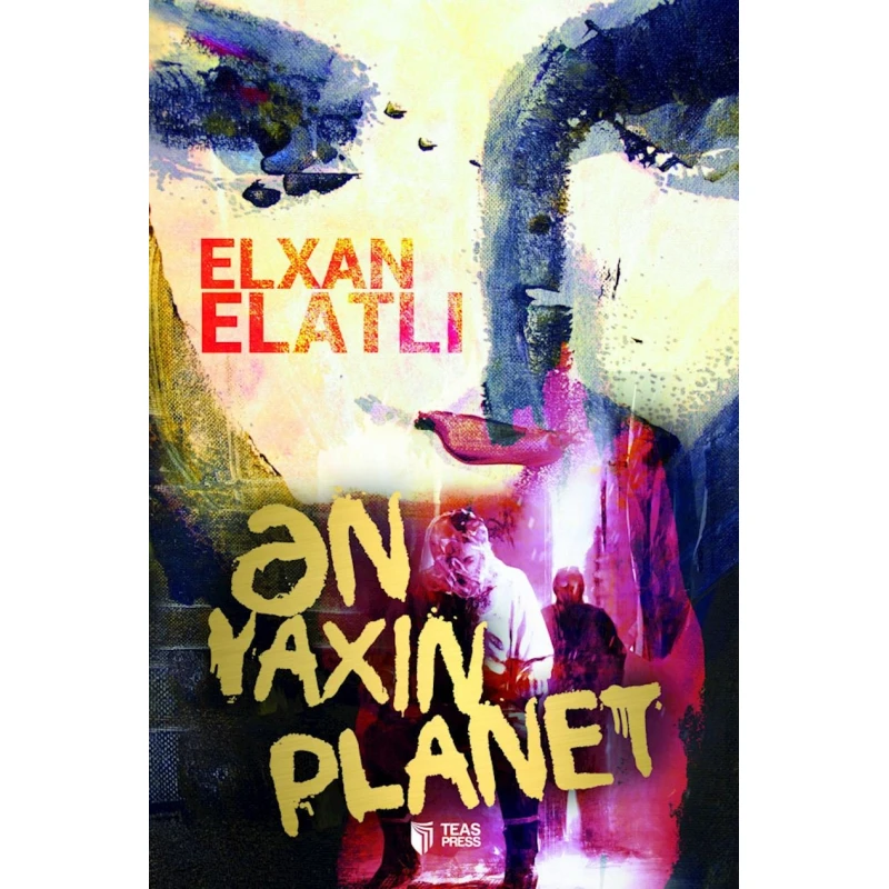 Kitab Teas Press Ən yaxın planet, müəllif Elxan Elatlı Kitab Teas Press Ən yaxın planet, müəllif Elxan Elatlı