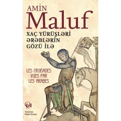 Книга Xaç Yürüşləri Ərəblərin Gözü ilə, автор Amin Maalouf