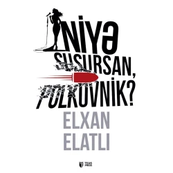 Книга Teas Press Niyə susursan polkovnik?, автор Elxan Elatlı