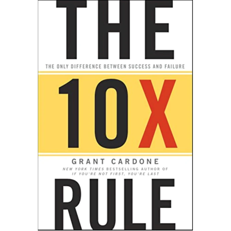 Книга The 10X Rule, автор Grant Cardone Книга The 10X Rule, автор Grant Cardone