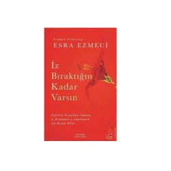 Kitab İz Bıraktığın Kadar Varsın, müəllif Esra Ezmeci