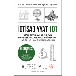 Kitab Qanun Nəşriyyatı İqtisadiyyat 101, müəllif Alfred Mill Kitab Qanun Nəşriyyatı İqtisadiyyat 101, müəllif Alfred Mill