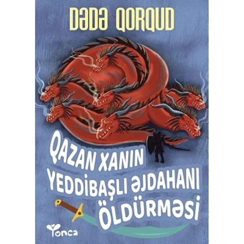 Книга Yonca Qazan Xanın Yeddibaşlı Əjdahanı Öldürməsi Книга Yonca Qazan Xanın Yeddibaşlı Əjdahanı Öldürməsi