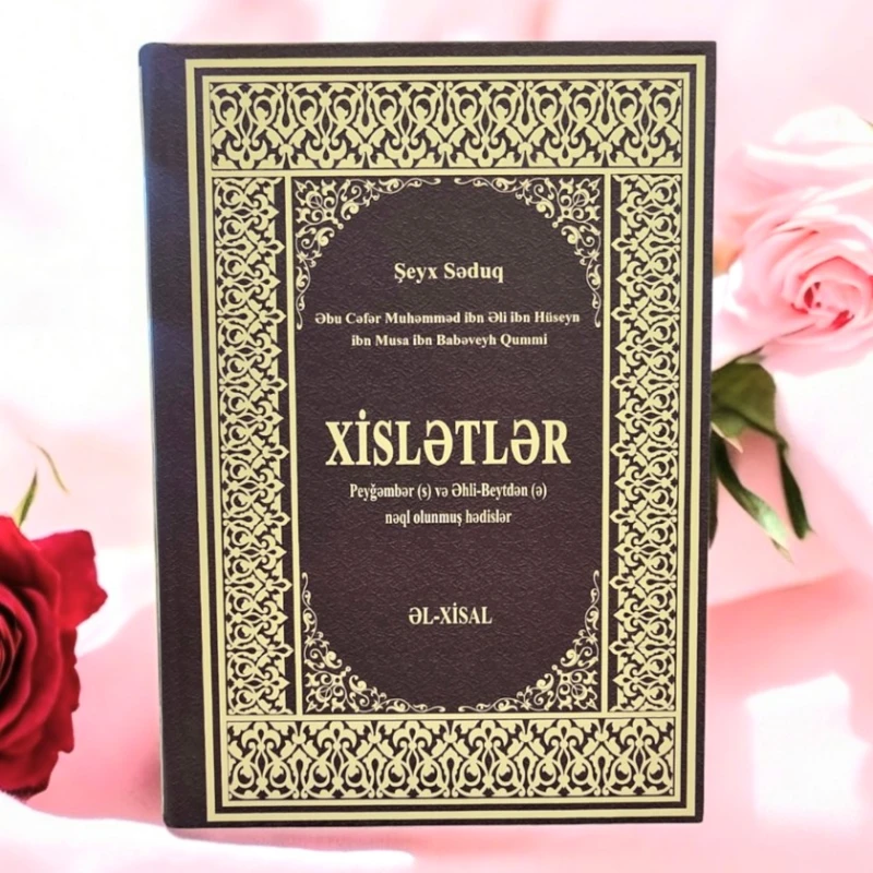 КнигаƏl-Xisal Peyğəmbər (s) və Əhli-Beytdən (ə) nəqil olunmuş hədislər, автор Şeyx Səduq КнигаƏl-Xisal Peyğəmbər (s) və Əhli-Beytdən (ə) nəqil olunmuş hədislər, автор Şeyx Səduq