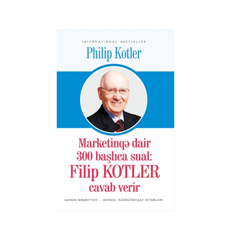 Книга Qanun Nəşriyyatı Marketinqə dair 300 başlıca sual, автор Filip Kotler