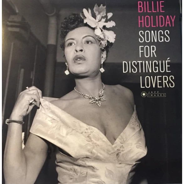 Vinil plastin Jazz Images Billie Holiday - Songs for Distingue Lovers Vinil plastin Jazz Images Billie Holiday - Songs for Distingue Lovers