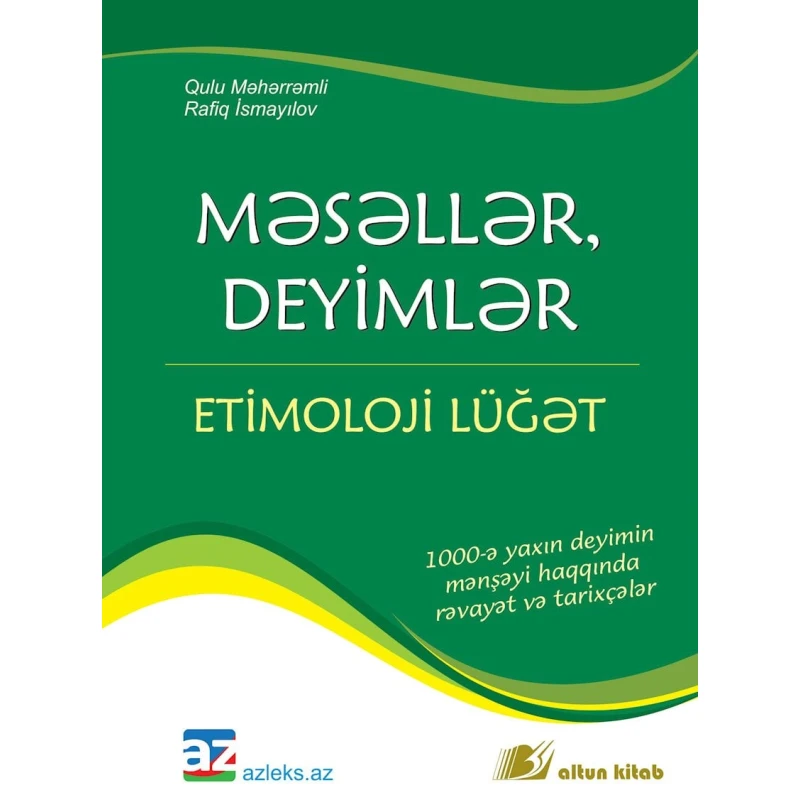 Книга Altun Kitab Məsəllər, deyimlər, автор Rafiq İsmayılov/Qulu Məhərrəmli, 12+ лет, 336 стр Книга Altun Kitab Məsəllər, deyimlər, автор Rafiq İsmayılov/Qulu Məhərrəmli, 12+ лет, 336 стр