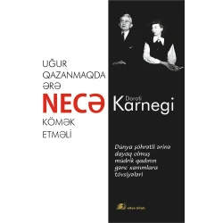 Kitab Altun Kitab Uğur qazanmaqda ərə necə kömək etməli, müəllif Doroti Karnegi, 15+ yaş, 176 səh Kitab Altun Kitab Uğur qazanmaqda ərə necə kömək etməli, müəllif Doroti Karnegi, 15+ yaş, 176 səh