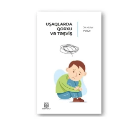 Книга Qədim Qala Uşaqlarda Qorxu Və Təşviş, автор Jönöviev Peltye Книга Qədim Qala Uşaqlarda Qorxu Və Təşviş, автор Jönöviev Peltye