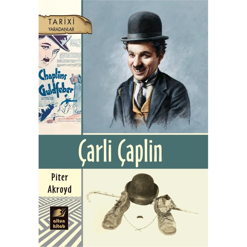 Kitab Altun Kitab Çarli Çaplin, müəllif Piter Akyord, 12+ yaş, 176 səh Kitab Altun Kitab Çarli Çaplin, müəllif Piter Akyord, 12+ yaş, 176 səh