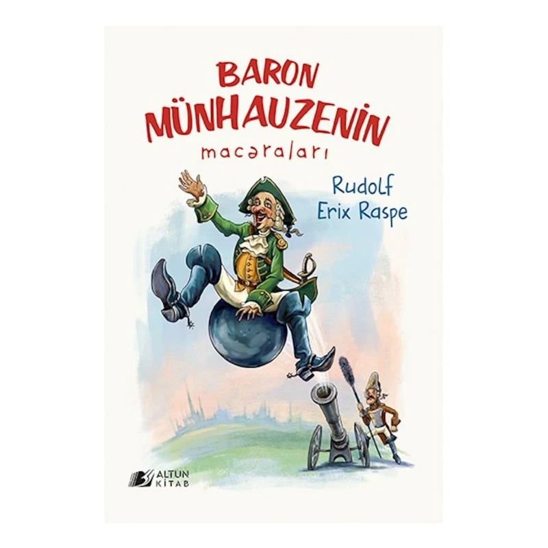 Kitab Altun Kitab Baron Münhauzenin macəraları, müəllif Rudolf Erix Raspe, 6+ yaş, 80 səh Kitab Altun Kitab Baron Münhauzenin macəraları, müəllif Rudolf Erix Raspe, 6+ yaş, 80 səh