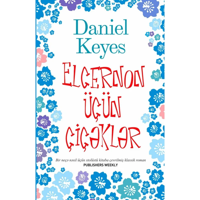 Книга Qanun Nəşriyyatı Elcernon Üçün Çiçəklər, автор Daniel Keyes Книга Qanun Nəşriyyatı Elcernon Üçün Çiçəklər, автор Daniel Keyes