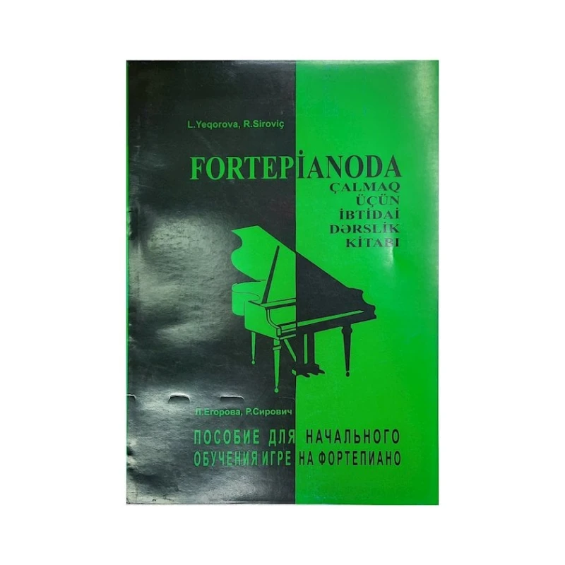 Kitab Fortopianoda çalmaq üçün ibtidai dərslik kitabı, müəllif L. Yeqorova/R. Siroviç
