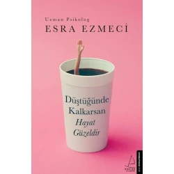 Kitab Düştüğünde Kalkarsan Hayat Güzeldir, müəllif Esra Ezmeci